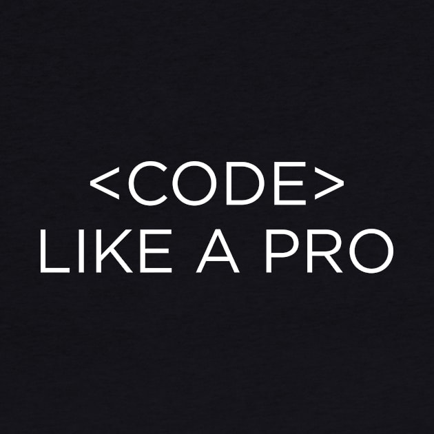 Code Like A Pro by Hip City Merch